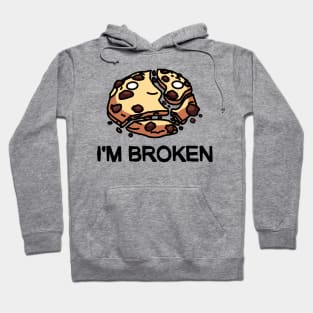 I'm Broken Cookie Hoodie